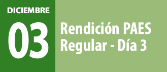 DICIEMBRE 03 Rendición PAES Regular - Día 3