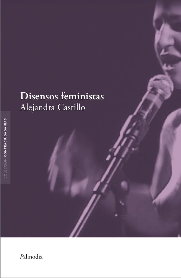 Presentan “Disensos Feministas”, el nuevo libro de Alejandra Castillo UMCE — a castillo f42
