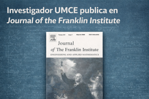 Investigador UMCE publica estudio en revista científica Q1 Journal of the Franklin Institute con avances en modelación matemática y redes neuronales.