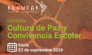 Cátedra REDUCAR “Cultura de Paz y convivencia escolar”, una iniciativa colaborativa que busca generar espacios de reflexión y formación en torno a la convivencia educativa, promoviendo el intercambio de experiencias y la construcción colectiva de propuestas pedagógicas situadas.